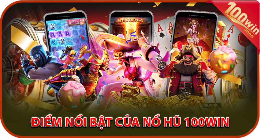 Điểm nổi bật của nổ hũ 100win quay hũ theo khung giờ nhận thưởng lớn
