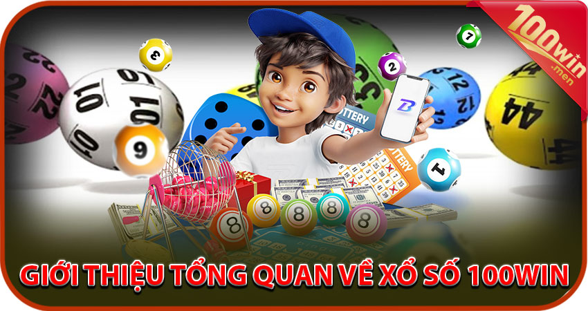 Giới thiệu tổng quan về xổ số 100win