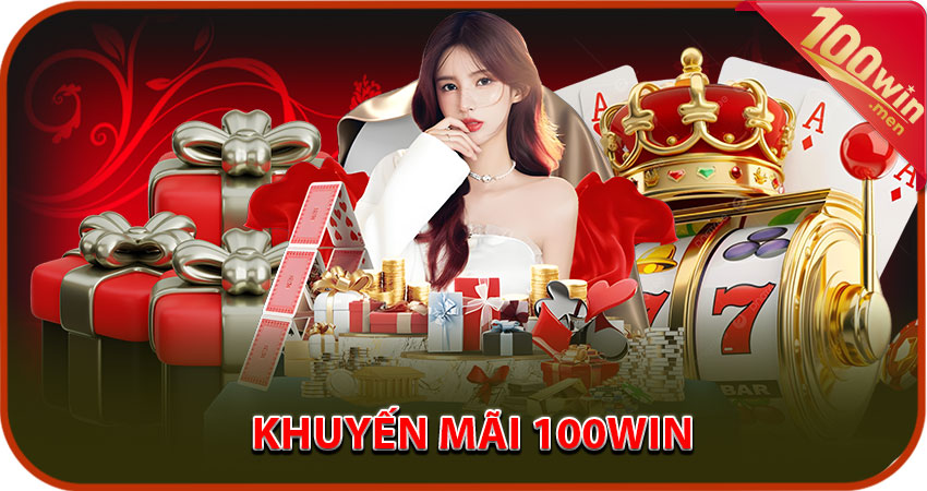 Khuyến Mãi 100win