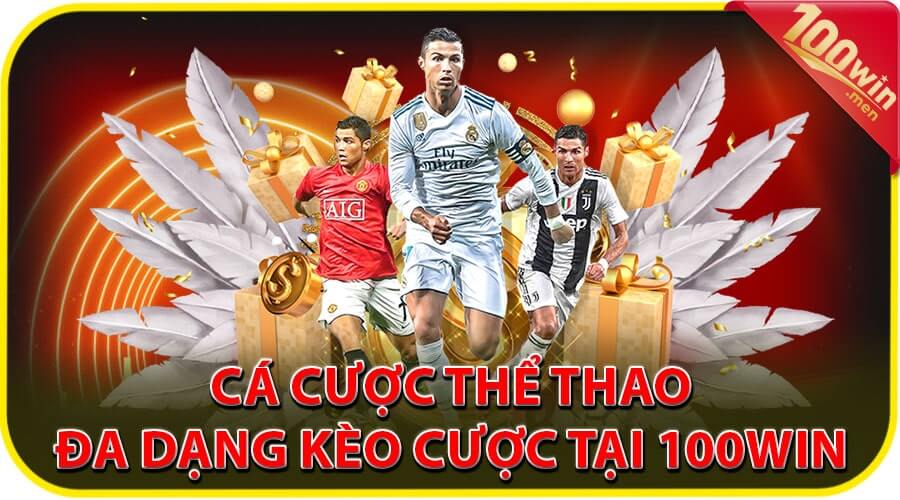 Cá cược thể thao 100win kèo cược đa dạng